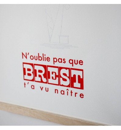 Sérigraphie "N'oublie pas que Brest t'a vu naître" - Sérigraphie Le Marquis de Moon