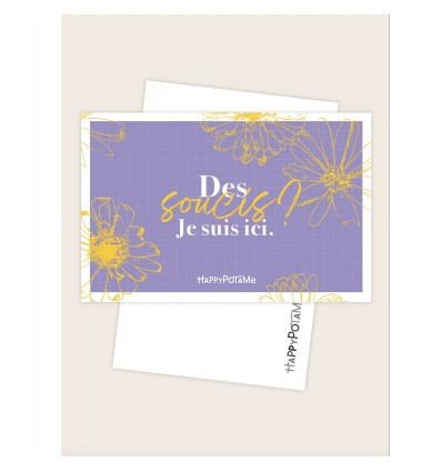 Carte Des soucis, je suis ici - Happypotame