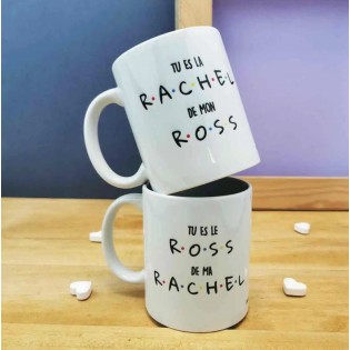 Mug "Tu es la Rachel de mon Ross"