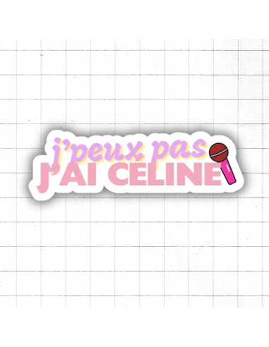 Autocollant "J'peux pas, j'ai Céline"