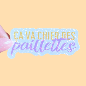 Autocollant "ça va chier des paillettes"