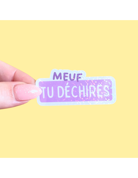 Autocollant "Meuf tu déchires"