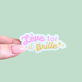 Autocollant "Lève toi et brille"