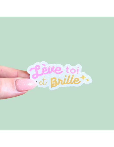 Autocollant "Lève toi et brille"