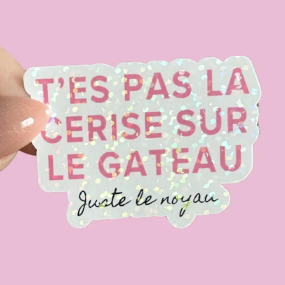 Autocollant "T'es pas la cerise sur le gateau" - Atelier Naholi