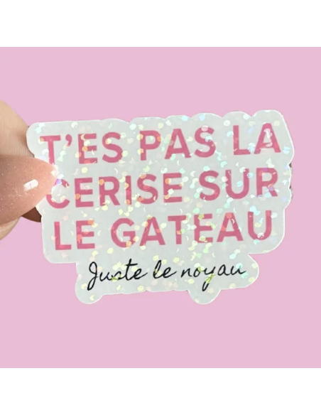 Autocollant "T'es pas la cerise sur le gateau" - Atelier Naholi